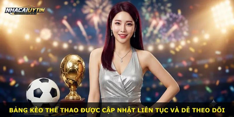 Bảng kèo thể thao được cập nhật liên tục và dễ theo dõi