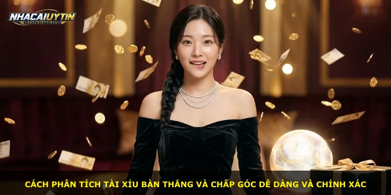 Cách phân tích tài xỉu bàn thắng và chấp góc dễ dàng và chính xác