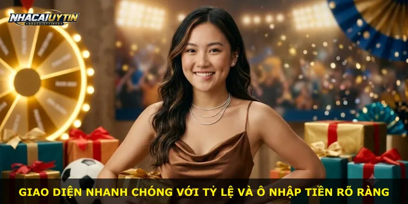 Giao diện nhanh chóng với tỷ lệ và ô nhập tiền rõ ràng
