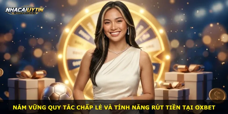Nắm vững quy tắc chấp lẻ và tính năng rút tiền tại Oxbet